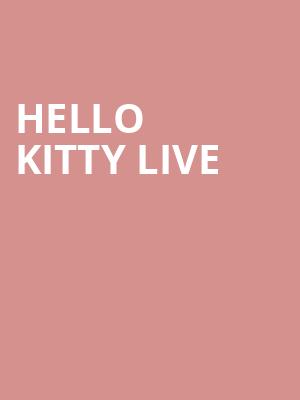 Hello Kitty Live at Manchester Palace Theatre